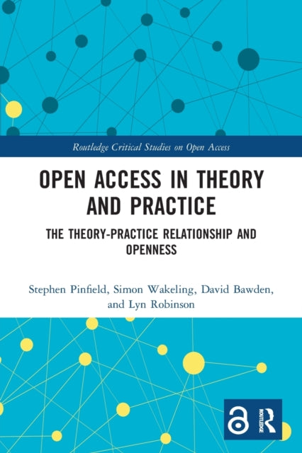 Open Access in Theory and Practice: The Theory-Practice Relationship and Openness