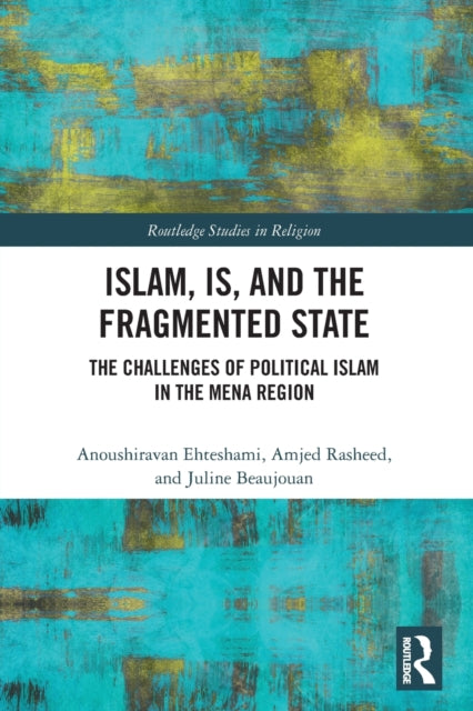 Islam, IS and the Fragmented State: The Challenges of Political Islam in the MENA Region