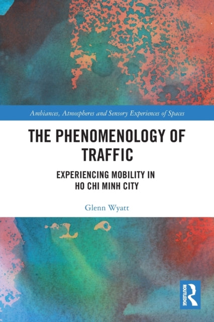 The Phenomenology of Traffic: Experiencing Mobility in Ho Chi Minh City