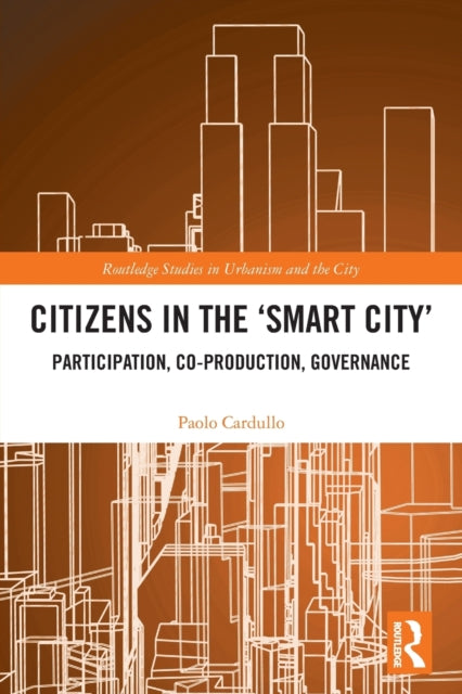 Citizens in the 'Smart City': Participation, Co-production, Governance