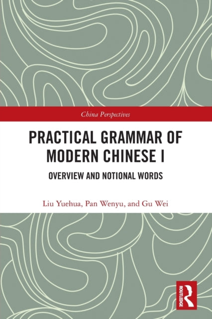 Practical Grammar of Modern Chinese I: Overview and Notional Words