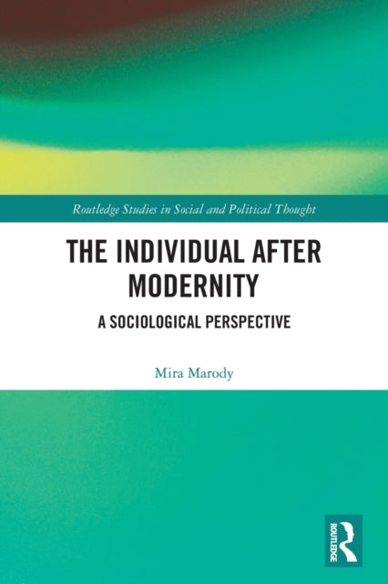 The Individual After Modernity: A Sociological Perspective