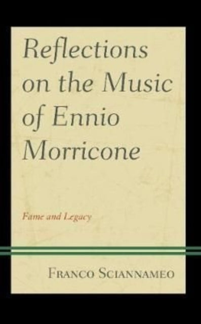 Reflections on the Music of Ennio Morricone: Fame and Legacy