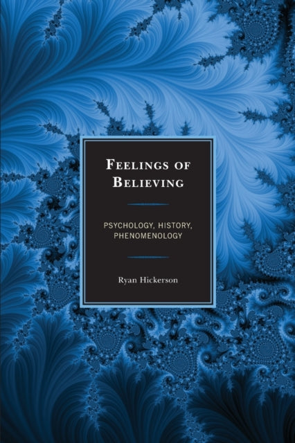 Feelings of Believing: Psychology, History, Phenomenology