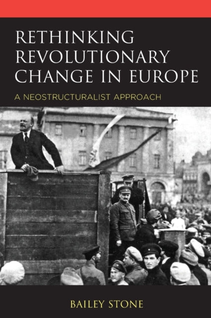 Rethinking Revolutionary Change in Europe: A Neostructuralist Approach