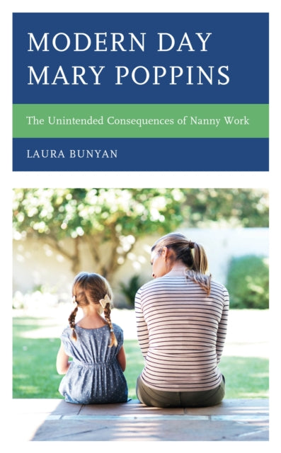 Modern Day Mary Poppins: The Unintended Consequences of Nanny Work