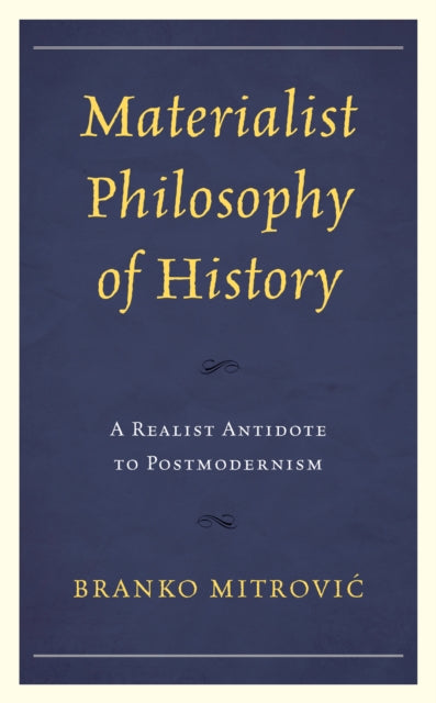 Materialist Philosophy of History: A Realist Antidote to Postmodernism