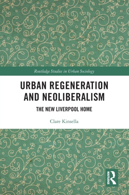 Urban Regeneration and Neoliberalism: The New Liverpool Home