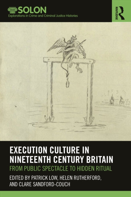 Execution Culture in Nineteenth Century Britain: From Public Spectacle to Hidden Ritual