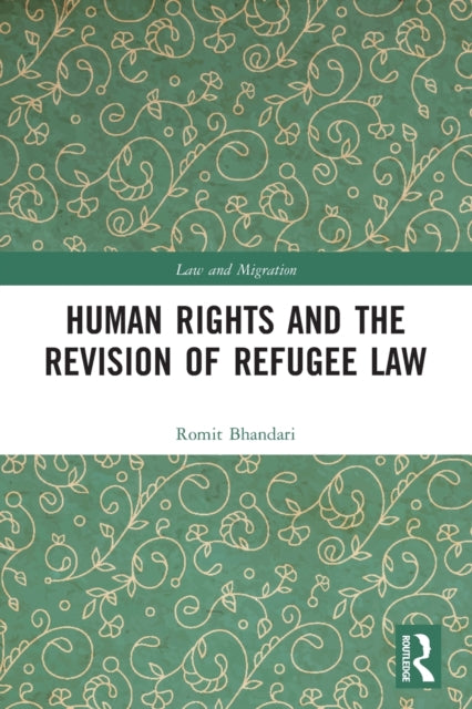 Human Rights and The Revision of Refugee Law