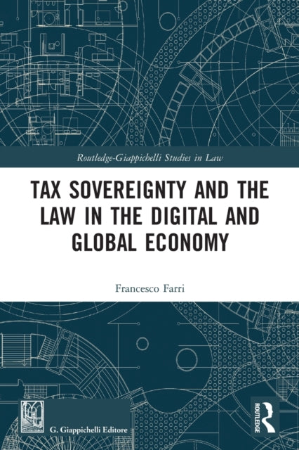 Tax Sovereignty and the Law in the Digital and Global Economy