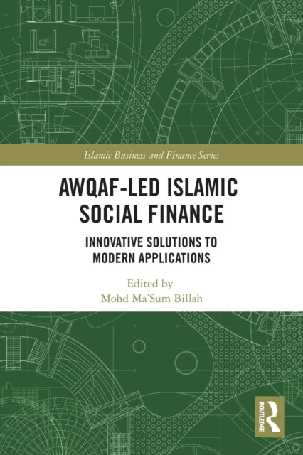 Awqaf-led Islamic Social Finance: Innovative Solutions to Modern Applications