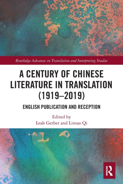 A Century of Chinese Literature in Translation (1919-2019): English Publication and Reception