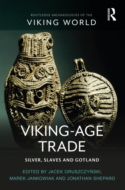 Viking-Age Trade: Silver, Slaves and Gotland