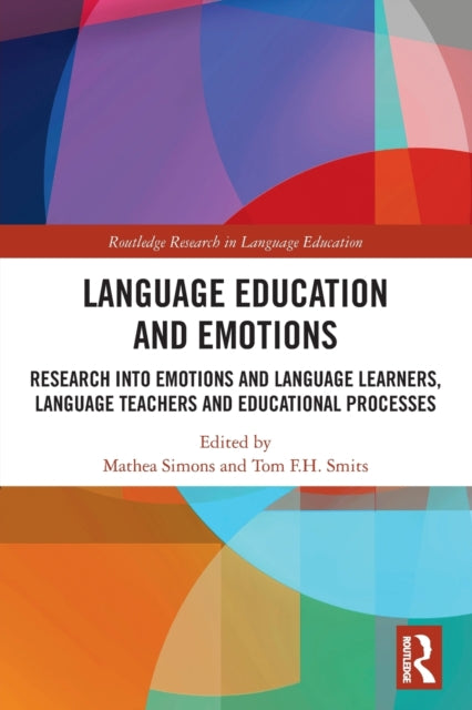 Language Education and Emotions: Research into Emotions and Language Learners, Language Teachers and Educational Processes