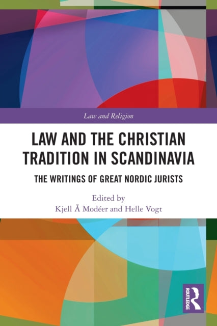 Law and The Christian Tradition in Scandinavia: The Writings of Great Nordic Jurists