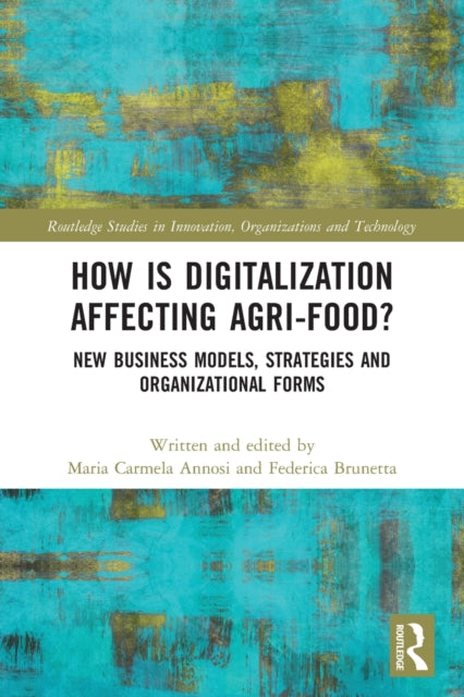 How is Digitalization Affecting Agri-food?: New Business Models, Strategies and Organizational Forms