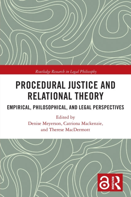 Procedural Justice and Relational Theory: Empirical, Philosophical, and Legal Perspectives