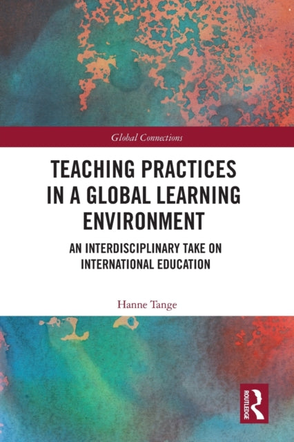 Teaching Practices in a Global Learning Environment: An Interdisciplinary Take on International Education