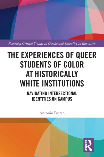 The Experiences of Queer Students of Color at Historically White Institutions: Navigating Intersectional Identities on Campus