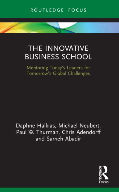 The Innovative Business School: Mentoring Today's Leaders for Tomorrow's Global Challenges