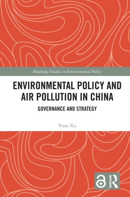 Environmental Policy and Air Pollution in China: Governance and Strategy