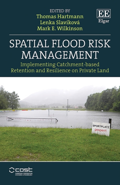 Spatial Flood Risk Management: Implementing Catchment-based Retention and Resilience on Private Land