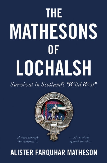 The Mathesons of Lochalsh: Survival in Scotland's "Wild West"