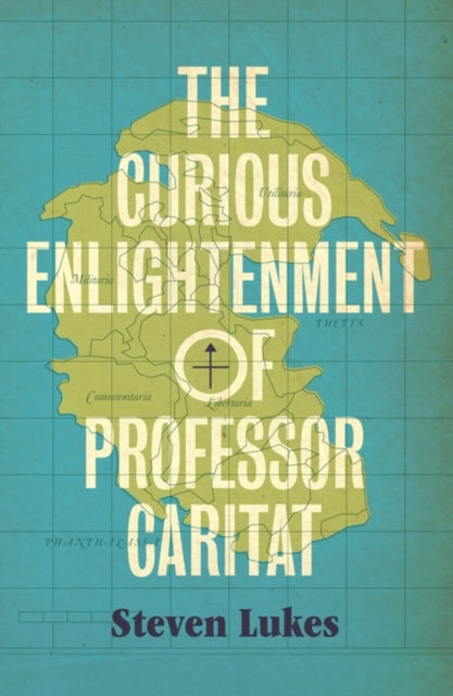 The Curious Enlightenment of Professor Caritat: A Novel of Ideas