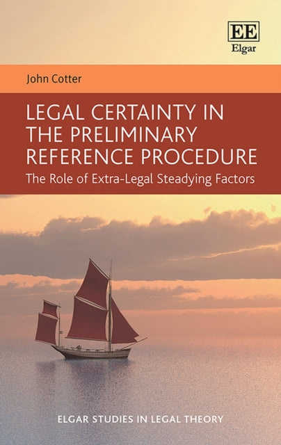 Legal Certainty in the Preliminary Reference Procedure: The Role of Extra-Legal Steadying Factors