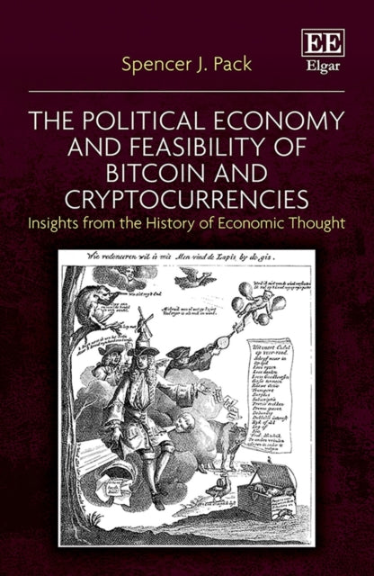 The Political Economy and Feasibility of Bitcoin and Cryptocurrencies: Insights from the History of Economic Thought