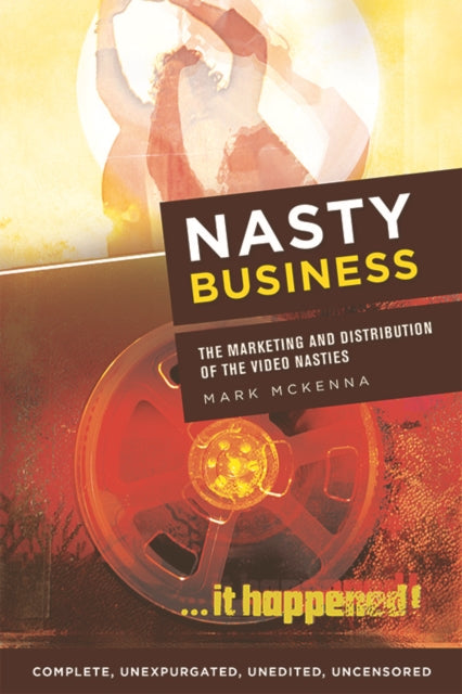 Nasty Business: The Marketing and Distribution of the Video Nasties