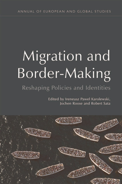 Migration and Border-Making: Reshaping Policies and Identities