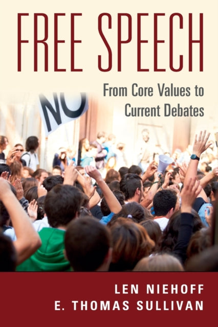 Free Speech: From Core Values to Current Debates