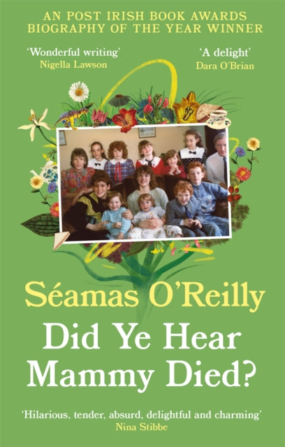 Did Ye Hear Mammy Died?: the bestselling memoir