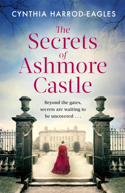 The Secrets of Ashmore Castle: a gripping and emotional historical drama for fans of DOWNTON ABBEY