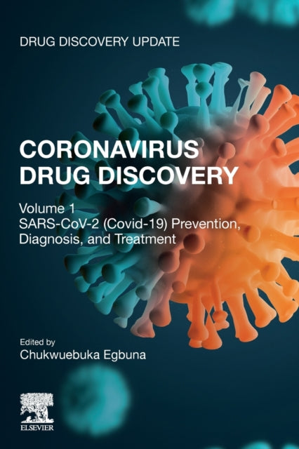 Coronavirus Drug Discovery: SARS-CoV-2 (Covid 19) Prevention, Diagnosis, and Treatment