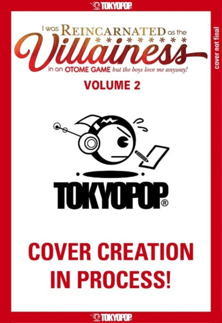 I Was Reincarnated as the Villainess in an Otome Game but the Boys Love Me Anyway!, Volume 2