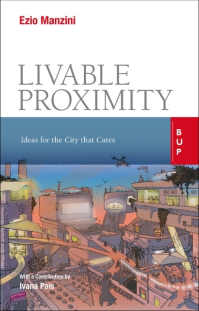 Liveable Proximity: Ideas for the City that Cares