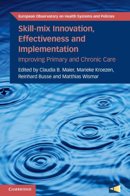 Skill-mix Innovation, Effectiveness and Implementation: Improving Primary and Chronic Care