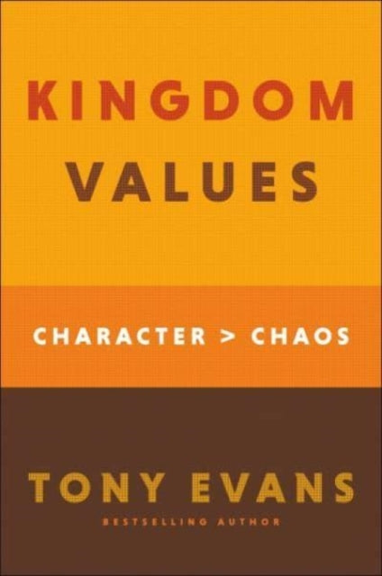 Kingdom Values: Character Over Chaos