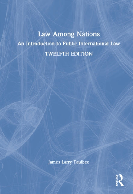 Law Among Nations: An Introduction to Public International Law