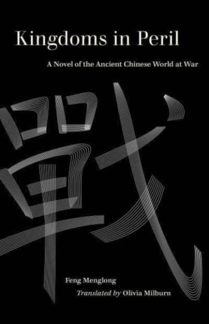 Kingdoms in Peril: A Novel of the Ancient Chinese World at War