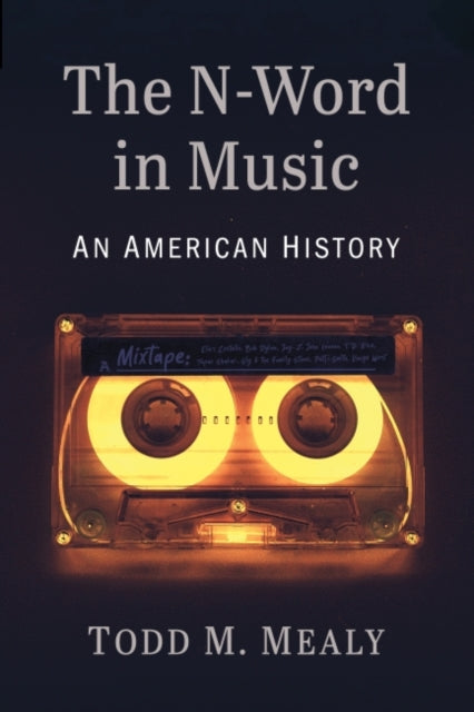 The N-Word in Music: An American History