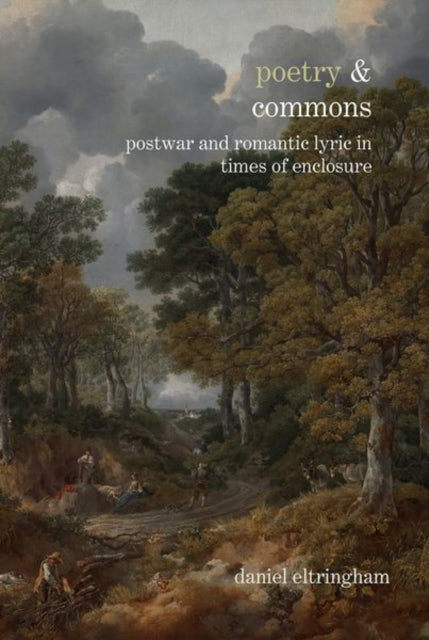 Poetry & Commons: Postwar and Romantic Lyric in Times of Enclosure