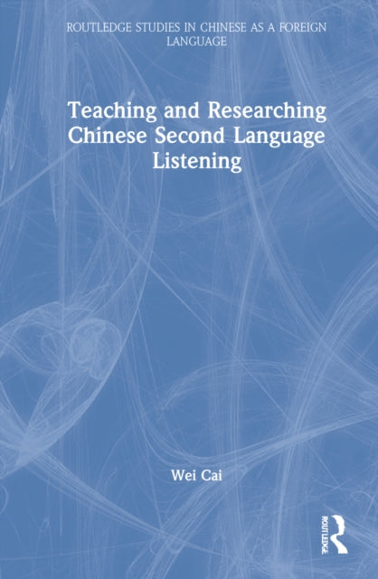 Teaching and Researching Chinese Second Language Listening