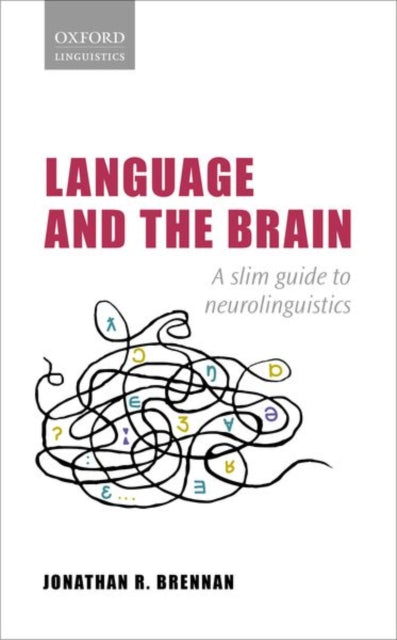 Language and the Brain: A Slim Guide to Neurolinguistics