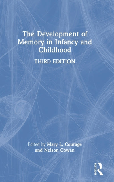 The Development of Memory in Infancy and Childhood