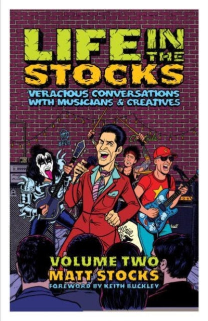 Life in the Stocks: Veracious Conversations with Musicians & Creatives (Volume Two)