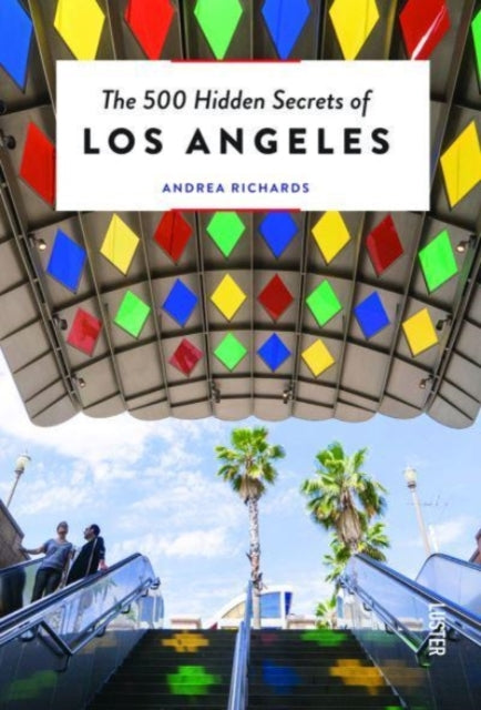 The 500 Hidden Secrets of Los Angeles